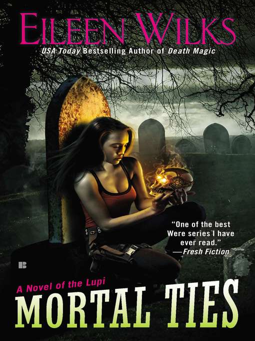 Title details for Mortal Ties by Eileen Wilks - Available